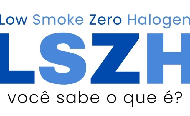 LSZH (Low Smoke Zero Halogen): O meio ambiente agradece!